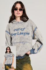 OUT OF YOUR LEAGUE HOODIE