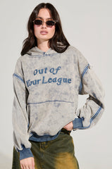 OUT OF YOUR LEAGUE HOODIE